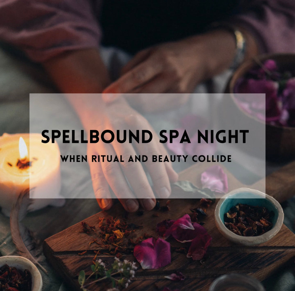 Spellbound Spa Night